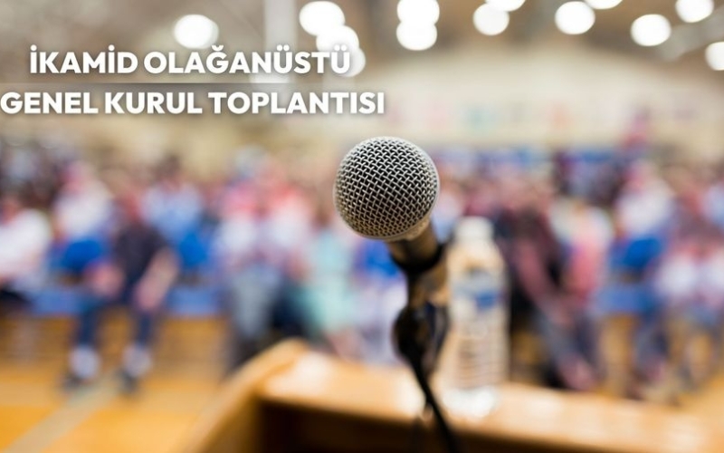 İKAMİD Olağan Genel Kurul Toplantısı